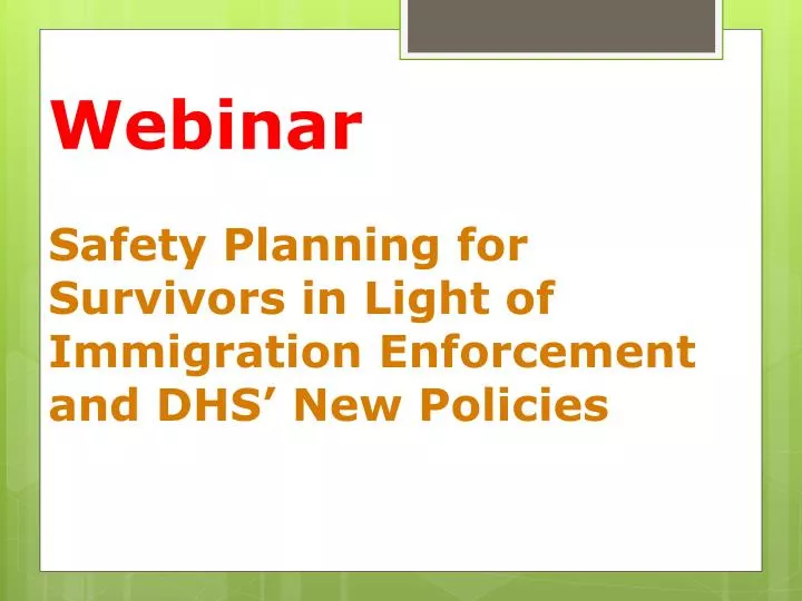 webinar safety planning for survivors in light of immigration enforcement and dhs new policies