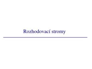 rozhodovac stromy
