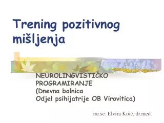 trening pozitivnog mi ljenja