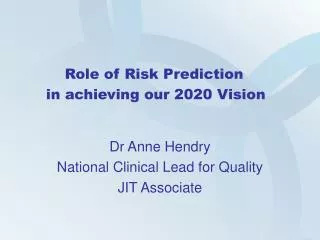 Role of Risk Prediction in achieving our 2020 Vision