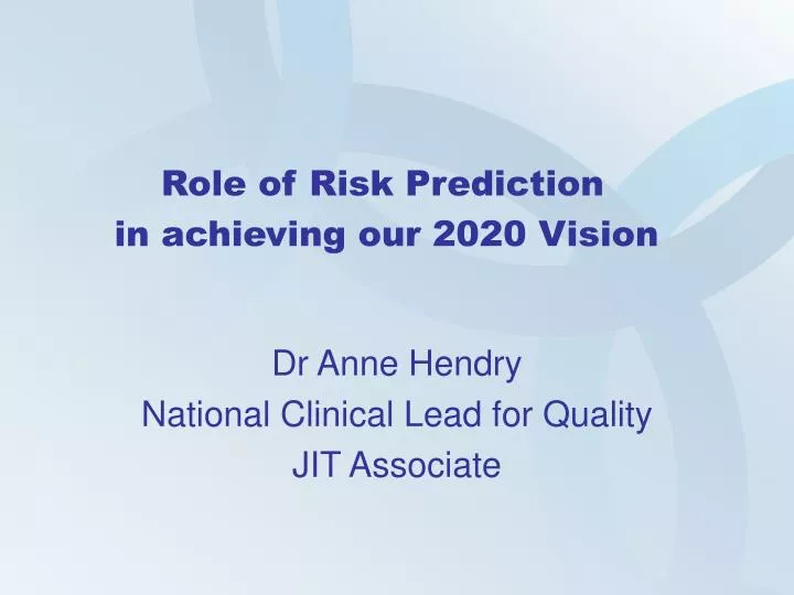 role of risk prediction in achieving our 2020 vision