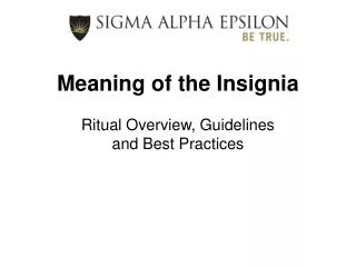 Meaning of the Insignia Ritual Overview, Guidelines and Best Practices