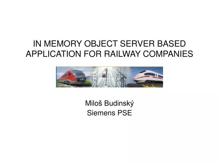 in memory object server based application for railway companies