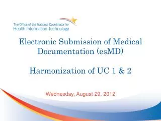 Electronic Submission of Medical Documentation (esMD) Harmonization of UC 1 &amp; 2