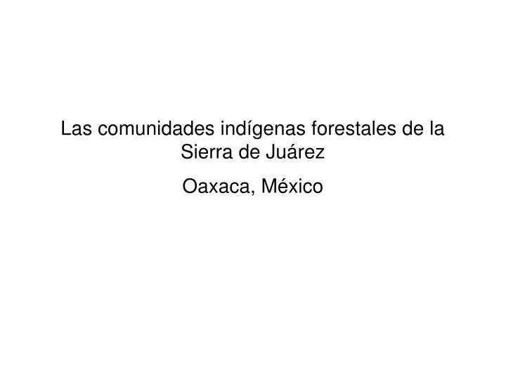 las comunidades ind genas forestales de la sierra de ju rez oaxaca m xico