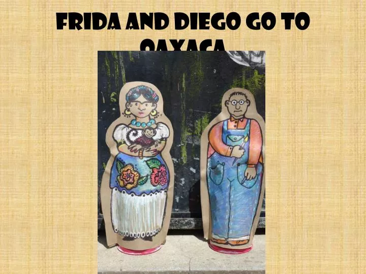 frida and diego go to oaxaca