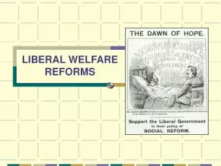 LIBERAL WELFARE REFORMS