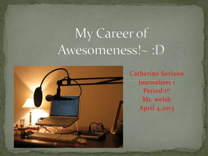my career of awesomeness d