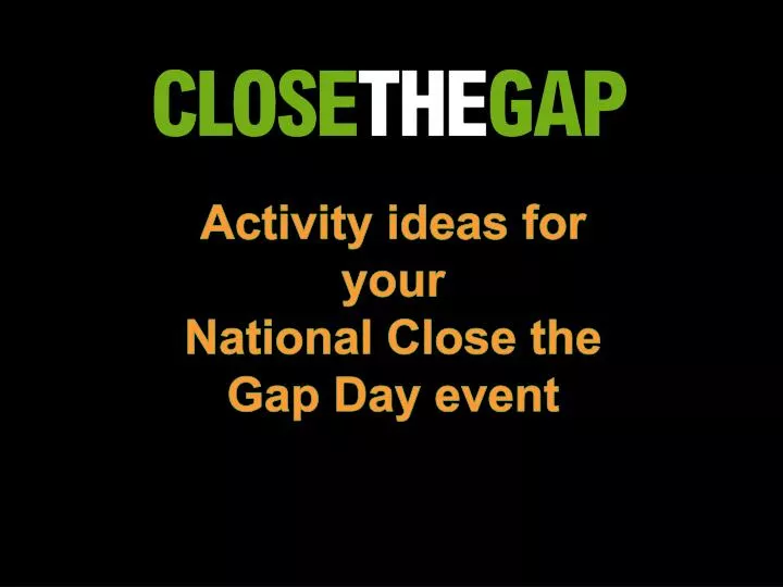 activity ideas for your national close the gap day event