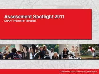 Assessment Spotlight 2011 DRAFT Presenter Template