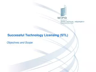 Successful Technology Licensing (STL) Objectives and Scope