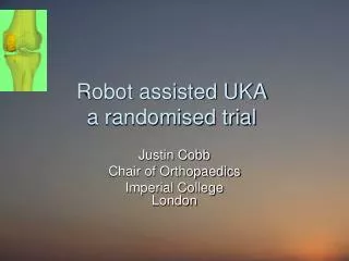 Robot assisted UKA a randomised trial