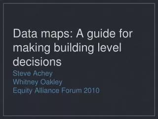 Data maps: A guide for making building level decisions