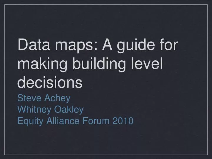 data maps a guide for making building level decisions