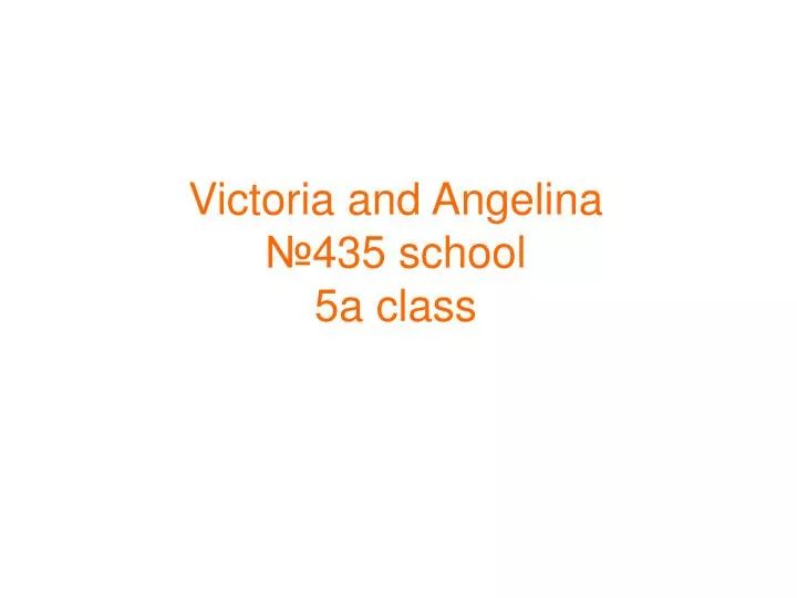 victoria and angelina 435 school 5a class