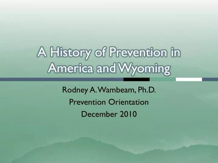 a history of prevention in america and wyoming