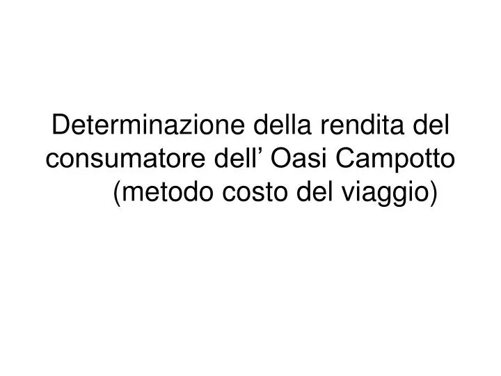 determinazione della rendita del consumatore dell oasi campotto metodo costo del viaggio