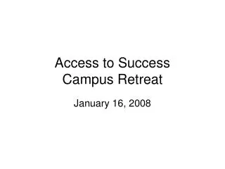 Access to Success Campus Retreat