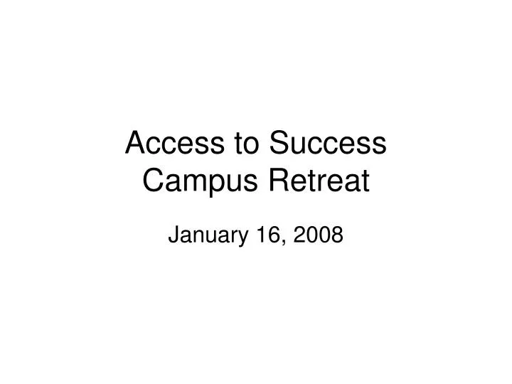 access to success campus retreat