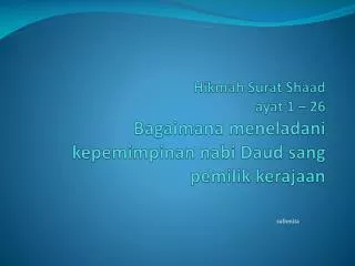hikmah surat shaad ayat 1 26 bagaimana meneladani kepemimpinan nabi daud sang pemilik kerajaan