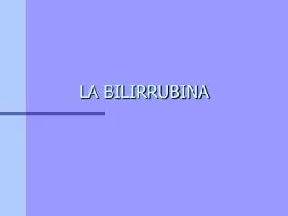 la bilirrubina