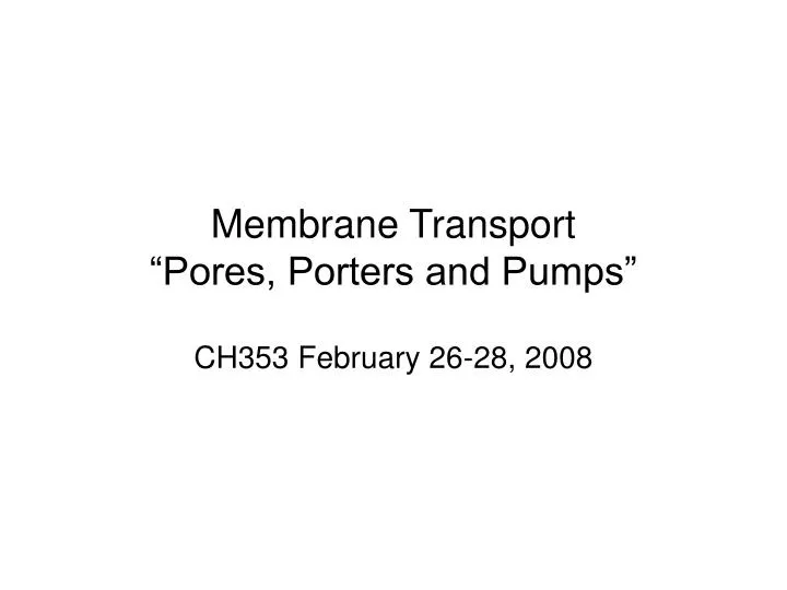 membrane transport pores porters and pumps
