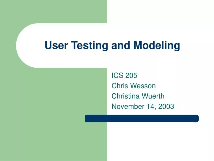 user testing and modeling