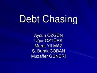 Debt Chasing