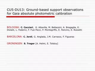 CU5-DU13: Ground-based support observations for Gaia absolute photometric calibration