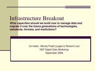 Co-leads: Wendy Pradt Lougee &amp; Richard Luce NSF Digital Data Workshop September 2006
