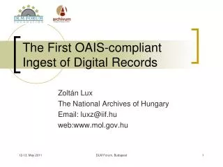 The First OAIS -c ompliant Ingest of Digital Records