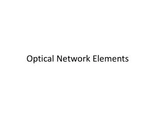 Optical Network Elements