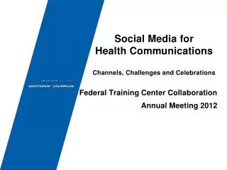Social Media for Health Communications Channels, Challenges and Celebrations