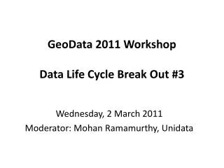GeoData 2011 Workshop Data Life Cycle Break Out #3