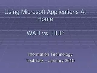 Using Microsoft Applications At Home WAH vs. HUP