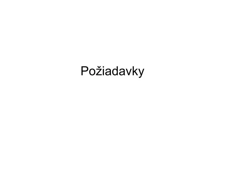 po iadavky