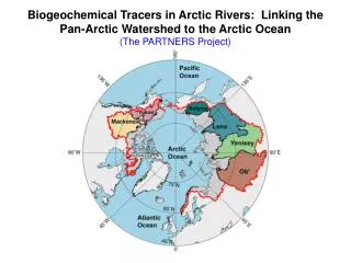 Biogeochemical Tracers in Arctic Rivers: Linking the Pan-Arctic Watershed to the Arctic Ocean