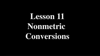 Lesson 11 Nonmetric Conversions