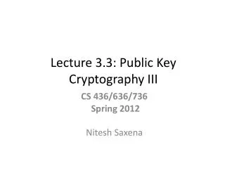 Lecture 3.3: Public Key Cryptography III