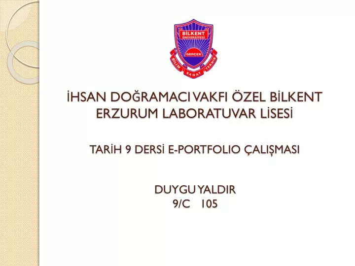 PPT - İHSAN DOĞRAMACI VAKFI ÖZEL BİLKENT ERZURUM LABORATUVAR LİSESİ ...