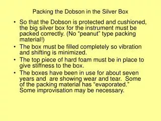 Packing the Dobson in the Silver Box