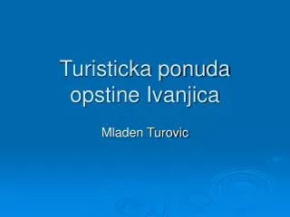 turisticka ponuda opstine ivanjica