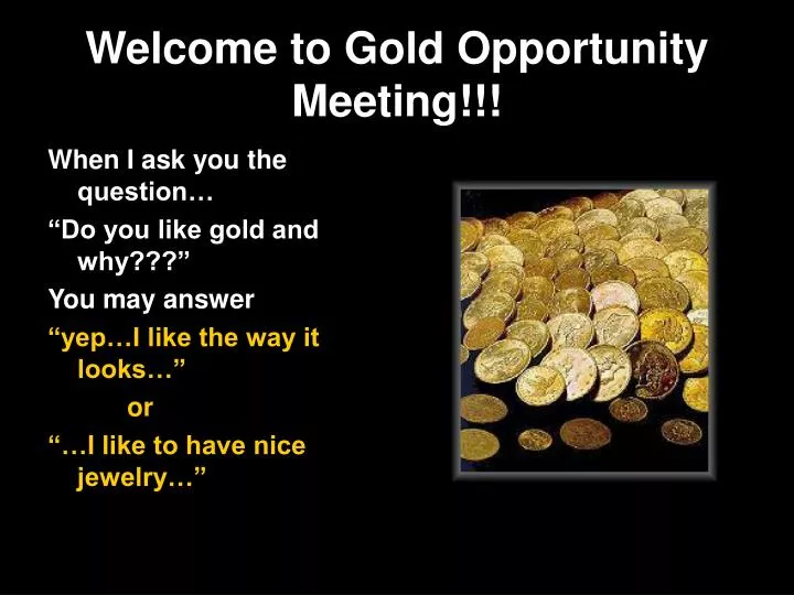 welcome to gold opportunity meeting