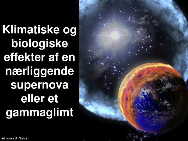klimatiske og biologiske effekter af en n rliggende supernova eller et gammaglimt