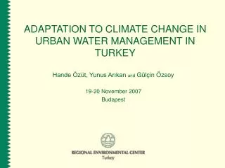 ADAPTATION TO CLIMATE CHANGE IN URBAN WATER MANAGEMENT IN TURKEY