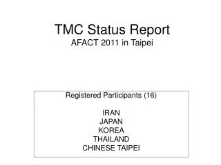 TMC Status Report AFACT 2011 in Taipei