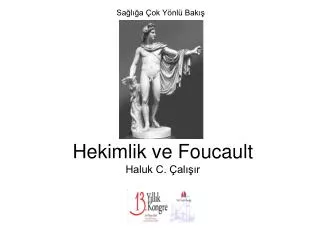 hekimlik ve foucault haluk c al r
