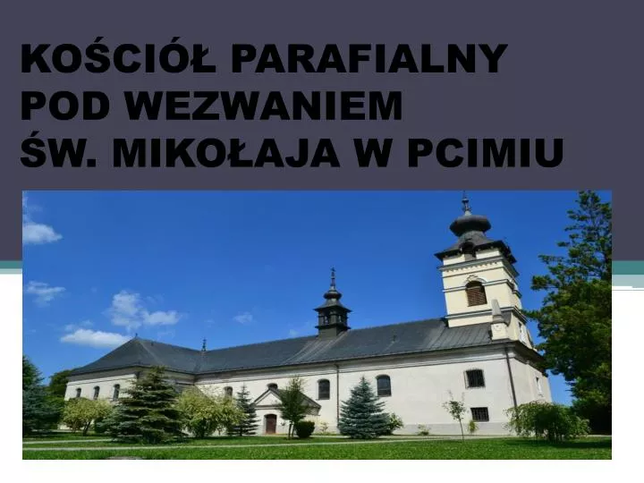 ko ci parafialny pod wezwaniem w miko aja w pcimiu