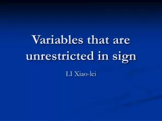 Variables that are unrestricted in sign