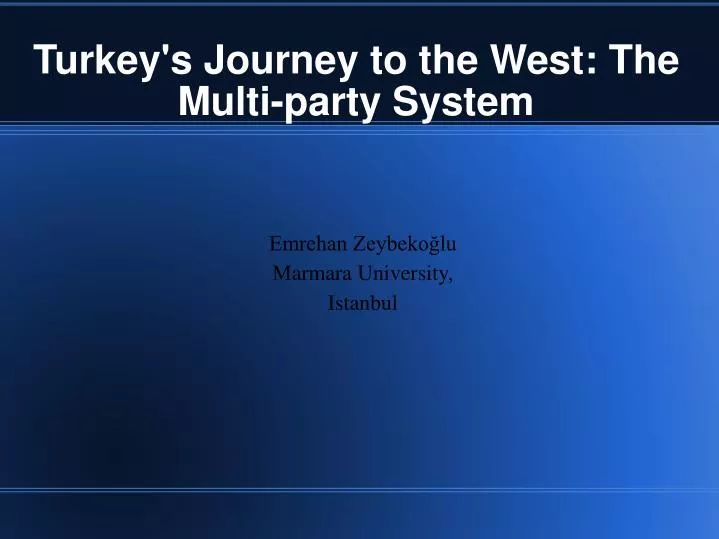 turkey s journey to the west the multi party system